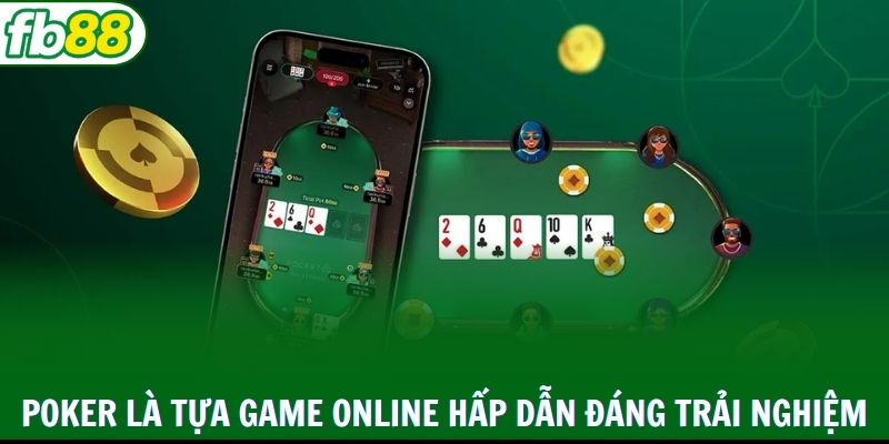 Cách chơi Poker - Tựa game online hấp dẫn đáng trải nghiệm