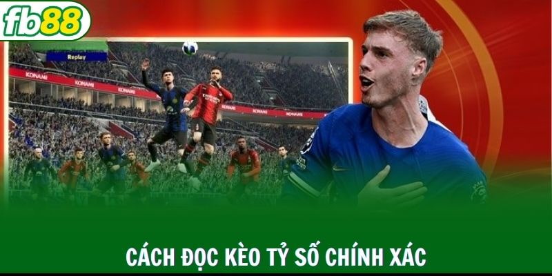 Đọc kèo tỷ số bóng đá chính xác giúp bạn kiếm tiền thưởng hậu hĩnh về túi