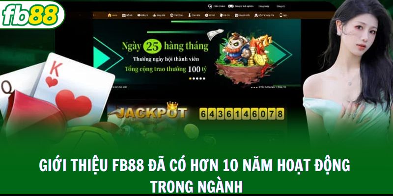 Giới thiệu FB88 đã có hơn 10 năm hoạt động trong ngành