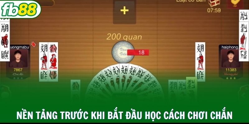 Nền tảng trước khi bắt đầu học cách chơi chắn