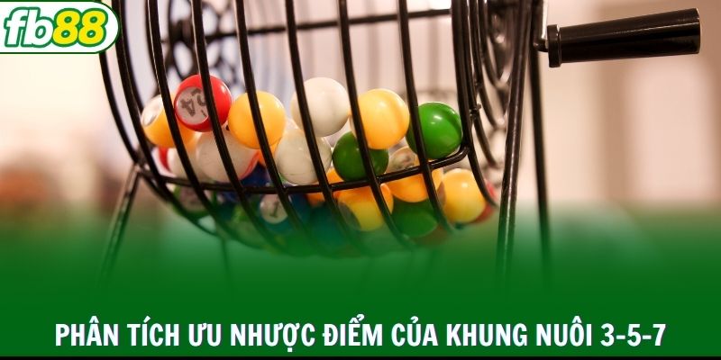 Phân tích ưu nhược điểm của khung nuôi 3-5-7