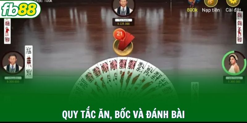 Quy tắc ăn, bốc và đánh bài trong mỗi lượt chắn