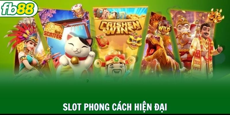 Slot phong cách hiện đại dành cho người thích combo