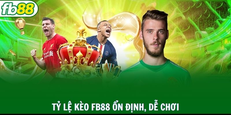 Tỷ lệ kèo FB88 ổn định, dễ chơi dễ phân tích