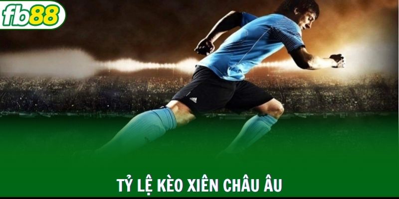 Cách tính tiền kèo xiên Châu Âu chuẩn xác